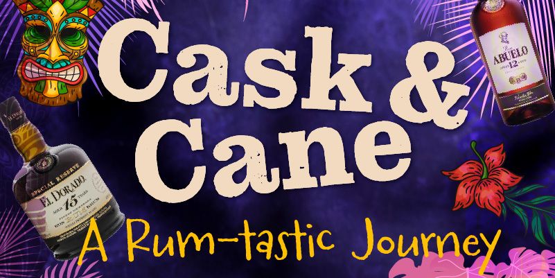 Cask & Cane - A Rum-tastic Journey